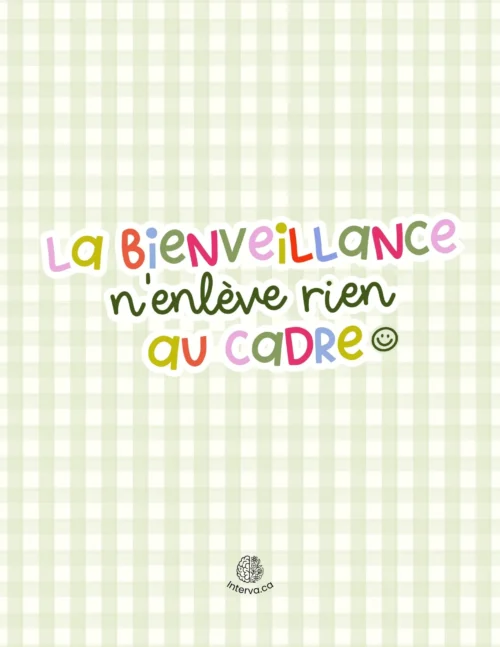 La bienveillance n'enlève rien au cadre