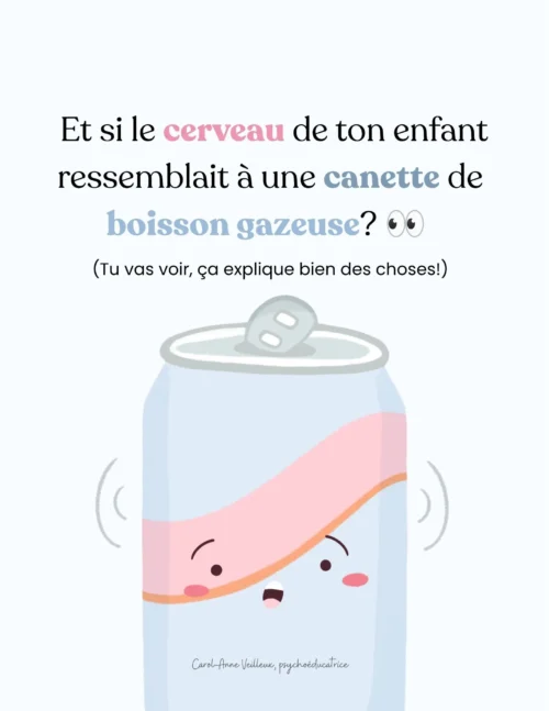 Et si le cerveau de ton enfant était comme une canette de boisson ...